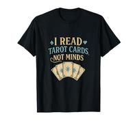 I Read Tarot Cards, Not Minds Mystic Tarot Reader Novelty T-Shirt