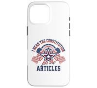 I Read the Constitution for the Articles Funny USA Law Joke Case for iPhone 16 Pro Max