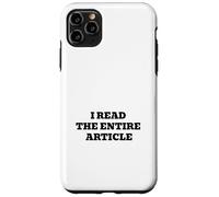 I Read The Entire Article Funny Sarcastic Internet Humor Case for iPhone 11 Pro Max