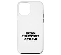 I Read The Entire Article Funny Sarcastic Internet Humor Case for iPhone 12 mini
