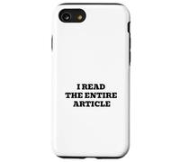 I Read The Entire Article Funny Sarcastic Internet Humor Case for iPhone SE (2020) / 7/8