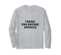 I Read The Entire Article Funny Sarcastic Internet Humor Long Sleeve T-Shirt