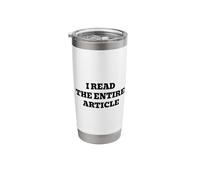 I Read The Entire Article Funny Sarcastic Internet Humor Stainless Steel Insulated Tumbler