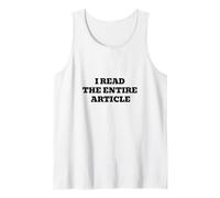 I Read The Entire Article Funny Sarcastic Internet Humor Tank Top