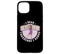 I Read Therefore I Dance Book Books Readers Dancer Dancing Case for iPhone 15 Plus