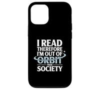 I Read Therefore I’m Out Of Orbit From Society Astronomy Case for iPhone 12/12 Pro