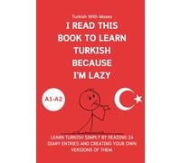 I Read This Book to Learn Turkish Because I'M LAZY: A Turkish Story Book For Lazy Turkish Learners