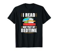 I Read Way Past My Bedtime Book Lover Bookworm Reading T-Shirt