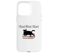 I Read What I Want Cat Funny Bookworms Reading Book Case for iPhone 15 Pro Max