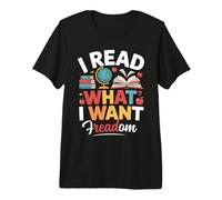 I Read What I Want Freadom Banned Books Reader Bookworm Premium T-Shirt