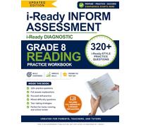 i-Ready Inform Diagnostic Assessment Preparation Workbook - Grade 8 Reading: 320+ i-Ready Inform Diagnostic Practice Questions with Full Answer ... Inform Diagnostic Preparation Series)