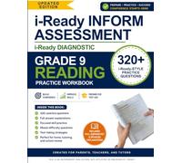 i-Ready Inform Diagnostic Assessment Preparation Workbook - Grade 9 Reading: 320+ i-Ready Inform Diagnostic Practice Questions with Full Answer ... Inform Diagnostic Preparation Series)