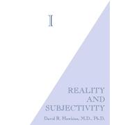 I: Reality and Subjectivity