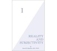 [(I: Reality and Subjectivity)] [Author: David R Hawkins] published on (January, 2003)