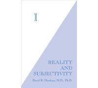 I: Reality and Subjectivity by David R. Hawkins (2003) Paperback