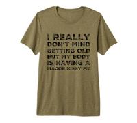I Really Don’t Mind Getting Older But My Body is Taking It Premium T-Shirt
