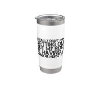 I Really Don’t Mind Getting Older But My Body is Taking It Stainless Steel Insulated Tumbler
