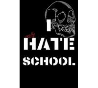I really hate school: Notebook for students