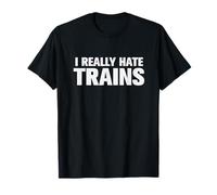 I really hate trains T-Shirt