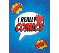 I REALLY LOVE COMICS: Comic templates to create your own comics or manga, With a big variety of templates. Great for kids, teens, and adults.