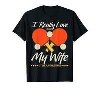 I Really Love It When My Table Tennis Wife Let's Me Play T-Shirt