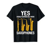 I Really Need All of These Saxophone Themed Gifts T-Shirt