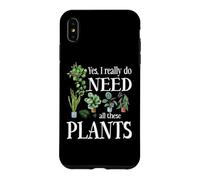 I Really Need All These Plants Case for iPhone XS Max