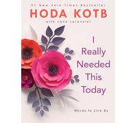 I Really Needed This Today: Words to Live By