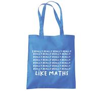 I Really Really Really Like Maths - Tote Shopping Bag - Number Day 2025 School Maths Day Top Numeracy Day Tee Mathematics Lover One size cornflower blue