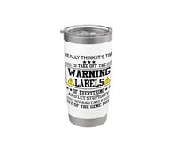 I Really Think It’s Time to Take Off The Warning Labels Stainless Steel Insulated Tumbler