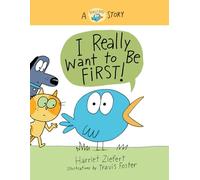 I Really Want to Be First! (Really Bird Stories #1): A Really Bird Story