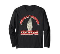I Really Wished You Would Gnome Better (Funny Statement) Long Sleeve T-Shirt