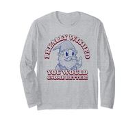 I Really Wished You Would Gnome Better (Funny Statement) Long Sleeve T-Shirt