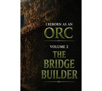 I reborn as an orc: The bridge builder