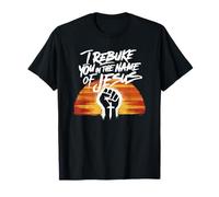 I Rebuke You in the Name of Jesus Christian Message T-Shirt
