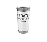 I Recycle My Existential Dread Climate Anxiety Humor Stainless Steel Insulated Tumbler