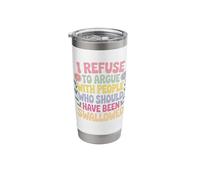 I Refuse to Argue with People Who Should Have Been Swallowed Stainless Steel Insulated Tumbler