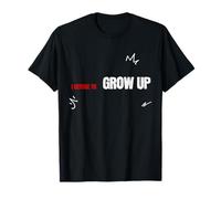 I Refuse To Grow Up Hoodie, Things I Refuse To Do T-Shirt