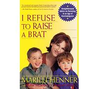I Refuse to Raise a Brat