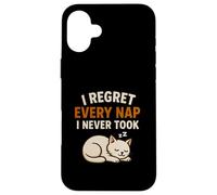 I regret every nap I never took Case for iPhone 16 Plus