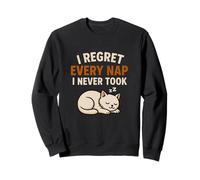 I regret every nap I never took Sweatshirt