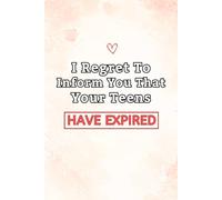 I Regret To Inform You That Your Teens Have Expired: Funny 20th Birthday Notebook - Hilarious Gift for Leaving the Teen Years Behind