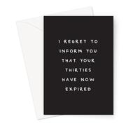I Regret to Inform You That Your Thirties Have Now Expired Greeting Card | Funny 40th Birthday Card for Men and Women, 40th Birthday Card for Husband, Wife, Sister Or Brother, Blunt Birthday Card