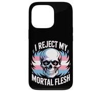 I Reject My Mortal Flesh LGBTQ+ Queer Expression ---- Case for iPhone 13 Pro