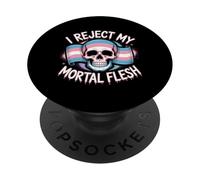 I Reject My Mortal Flesh LGBTQ+ Queer Expression |- PopSockets Adhesive PopGrip