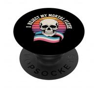 I Reject My Mortal Flesh LGBTQ+ Queer Expression |- PopSockets Adhesive PopGrip