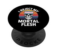 I Reject My Mortal Flesh LGBTQ+ Queer Expression - PopSockets Adhesive PopGrip