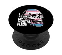 I Reject My Mortal Flesh LGBTQ+ Queer Expression - PopSockets Adhesive PopGrip