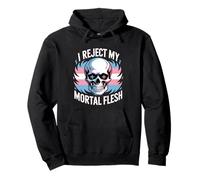 I Reject My Mortal Flesh LGBTQ+ Queer Expression ---- Pullover Hoodie