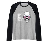 I Reject My Mortal Flesh LGBTQ+ Queer Expression - Raglan Baseball Tee